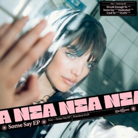 Nea releases "Some Say" 