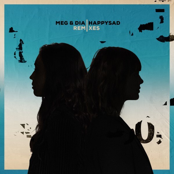 Meg & Dia ‘Happysad Remixes’ Out Now Via Pure Noise Records