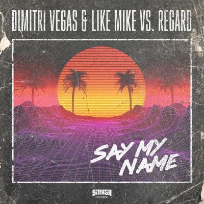 Dimitri Vegas, Like Mike and Regard give Destiny Child "Say my name" a 2020 edit