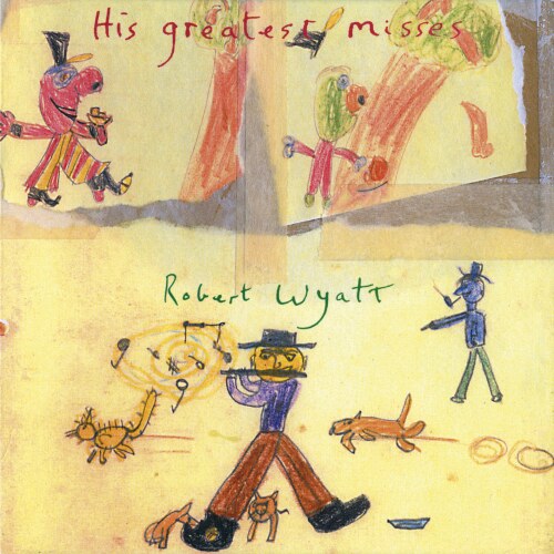 Robert Wyatt - Greatest Misses compilation available on vinyl on October 9th