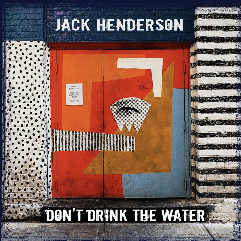 Jack Henderson Shares new single 'Don't Drink The Water' || New album: 'Where's The Revolution' - out October