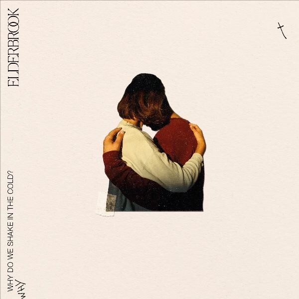 Elderbrook stelt voor Why Do We Shake In The Cold? 