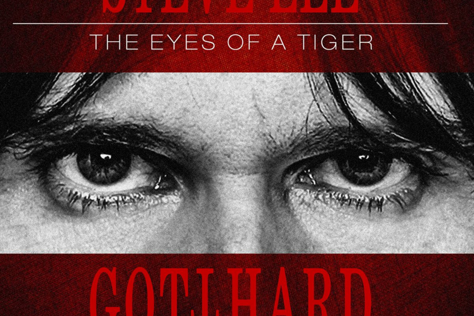 Gotthard "Steve Lee - The Eyes Of A Tiger: In Memory Of Our Unforgotten Friend!" out now!