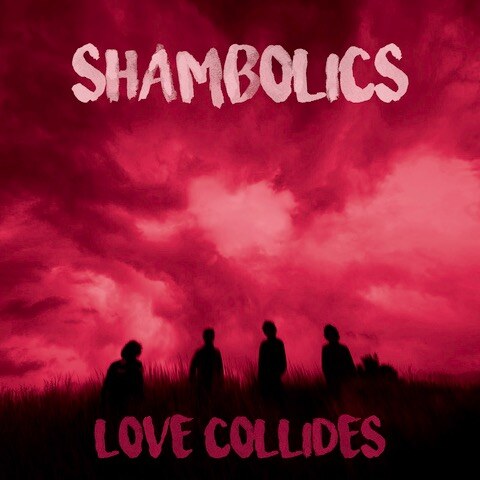 Shambolics Release: 'Love Collides'