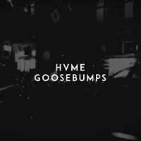 HVME releases "Goosebumps"
