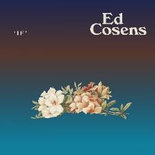 Ed Cosens announces long awaited debut album & first single - ‘If’