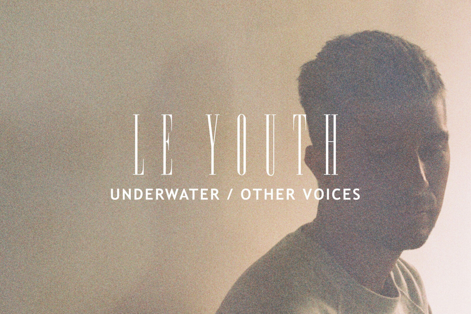 Le Youth follows up on label debut 'Other Voices' with 'Underwater'