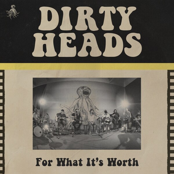 Dirty Heads: The Best Band You Haven’t Heard Releases Cover Of Iconic Buffalo Springfield Song “For What It’s Worth”