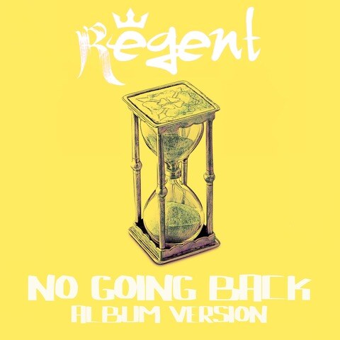 Regent - "No Going Back" out Friday