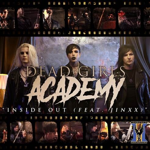 Dead Girls Academy Deliver 'Inside Out' Music Video, featuring Jinxx of Black Veil Brides
