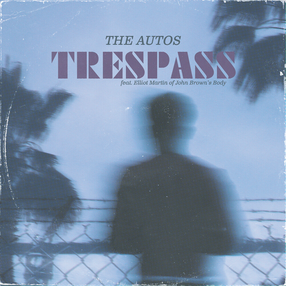 The Autos Release Debut Single "Trespass"