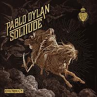 Pablo Dylan releases "Solitude"