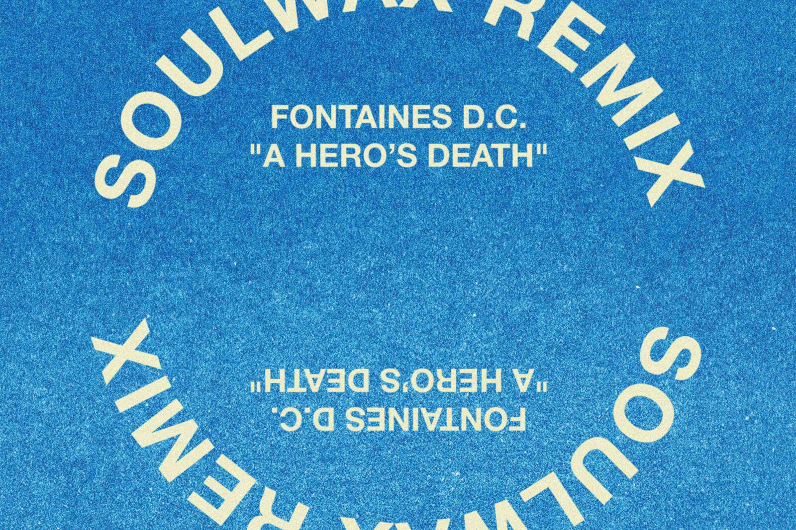 Soulwax remix Fontaines D.C. 'A Hero's Death' out now