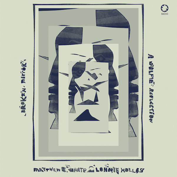 Matthew E White & Lonnie Holley  announce new album Broken Mirror: A Selfie Reflection