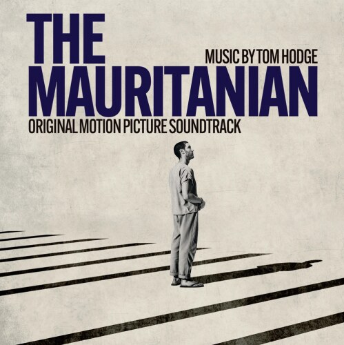 The Mauritanian (Original Motion Picture Soundtrack) by Acclaimed Composer Tom Hodge