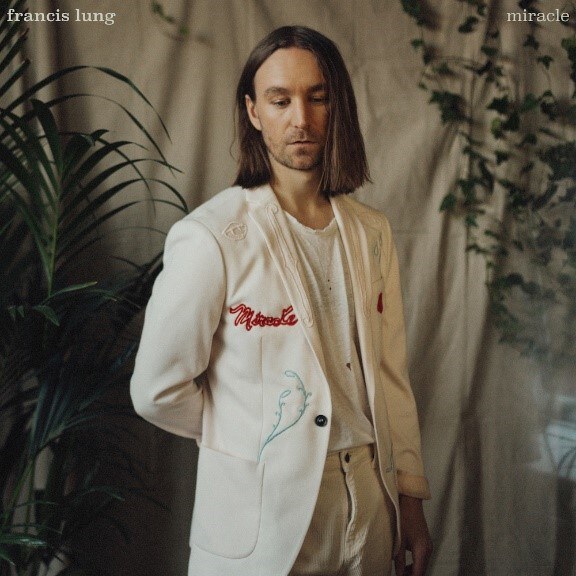 Francis Lung: New album "Miracle" out June 18th