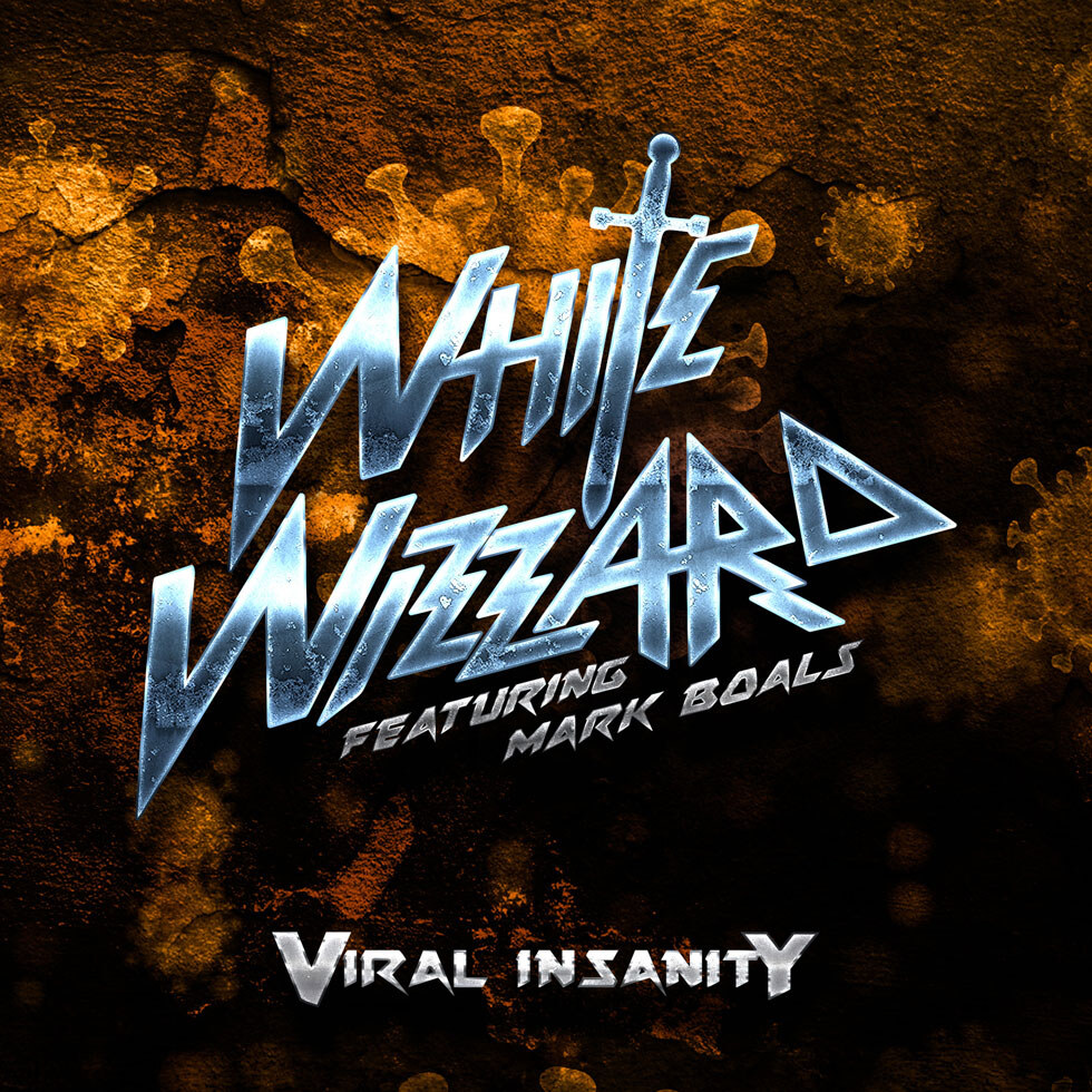 White Wizzard Announce New Single ‘Viral Insanity’ Featuring Mark Boals On Vocals