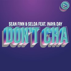 Sean Finn & Selda Feat. Inaya Day releases Don't Cha