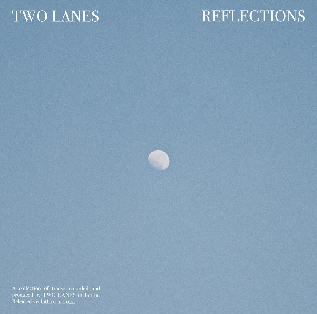 Berlin's Two Lanes announce forthcoming ‘Reflections EP’ & share title track (bitbird)