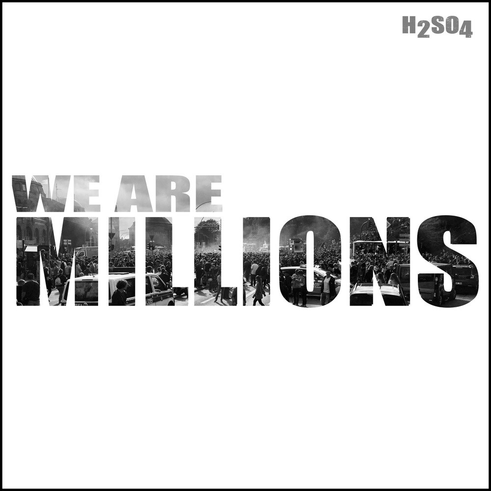 H2SO4 : 'We Are Millions' - new single by electronic indie collective out 26.03.21 / from album out summer 2021