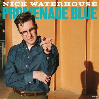 Nick Waterhouse "Promenade Blue" Out Today