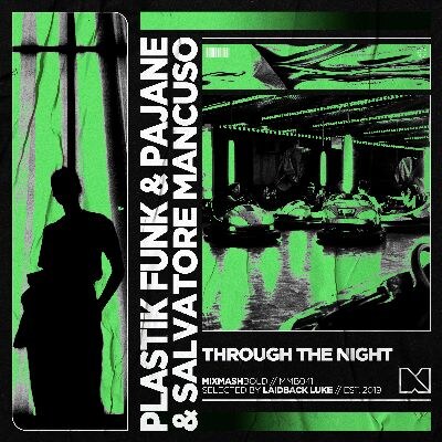 Plastik Funk, Pajane & Salvatore Mancuso release 'Through The Night', out now via Mixmash Bold!
