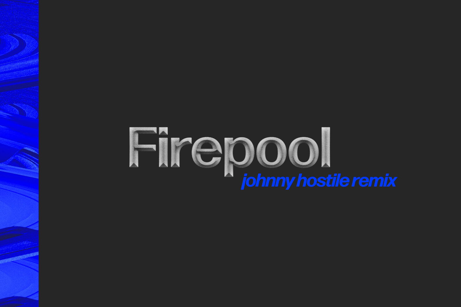 High Hi lost vandaag de Johnny Hostile remix van titeltrack Firepool