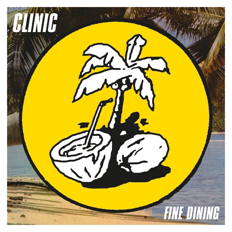 Clinic share new single “Fine Dining”