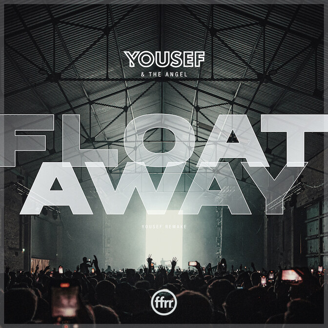 Yousef Remakes 2013 Classic 'Float Away' ft. The Angel, Out Now On FFRR