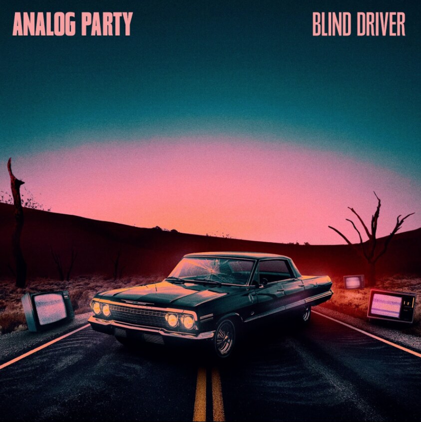 Analog Party deliver single "Blind Driver",