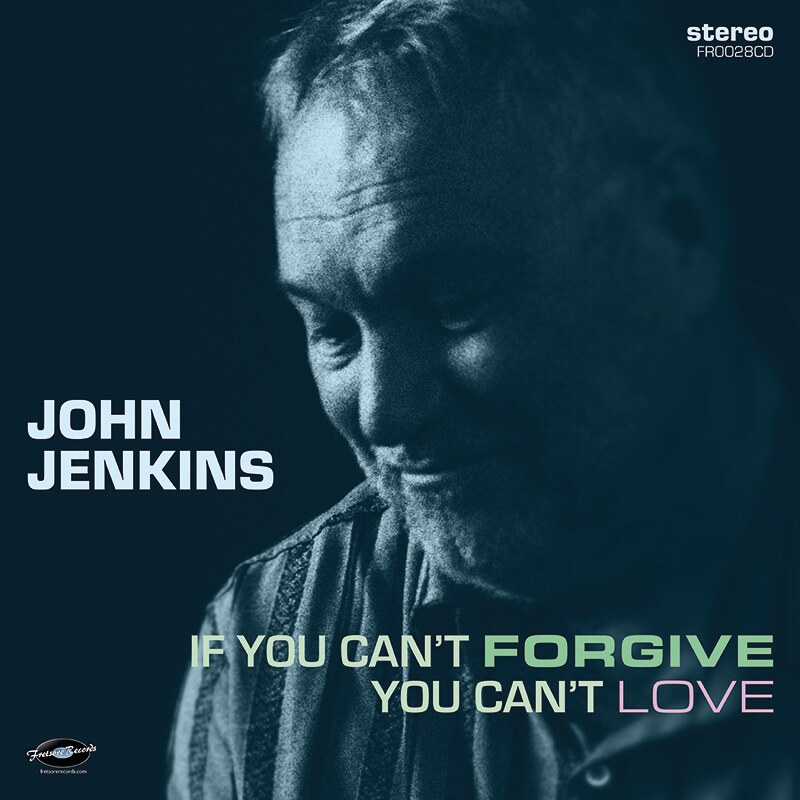 John Jenkins - If You Cant Forgive You Cant Love