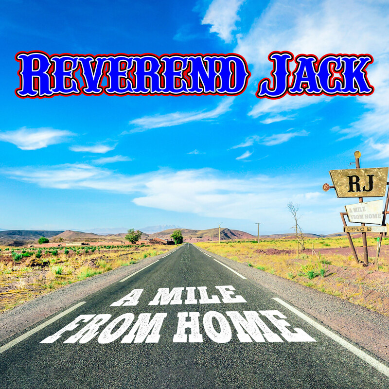 Reverend Jack Release Debut Album A MILE FROM HOME + New Single "Crimson Seed" via Resurgence America July 9, 2021