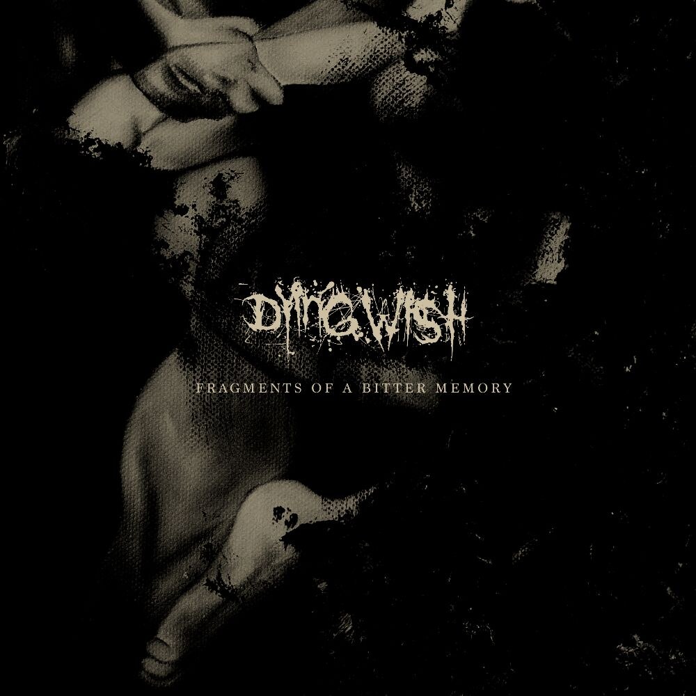 Dying Wish Announces Debut Album 'Fragments Of A Bitter Memory' Out October 1st 2021 Via Sharptone Records 