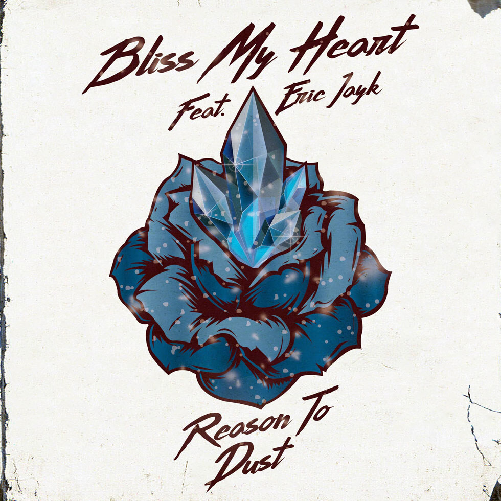 Bliss My Heart Announce 'Reason To Dust' Single, Feat. WILDSTREET Singer ERIC JAYK