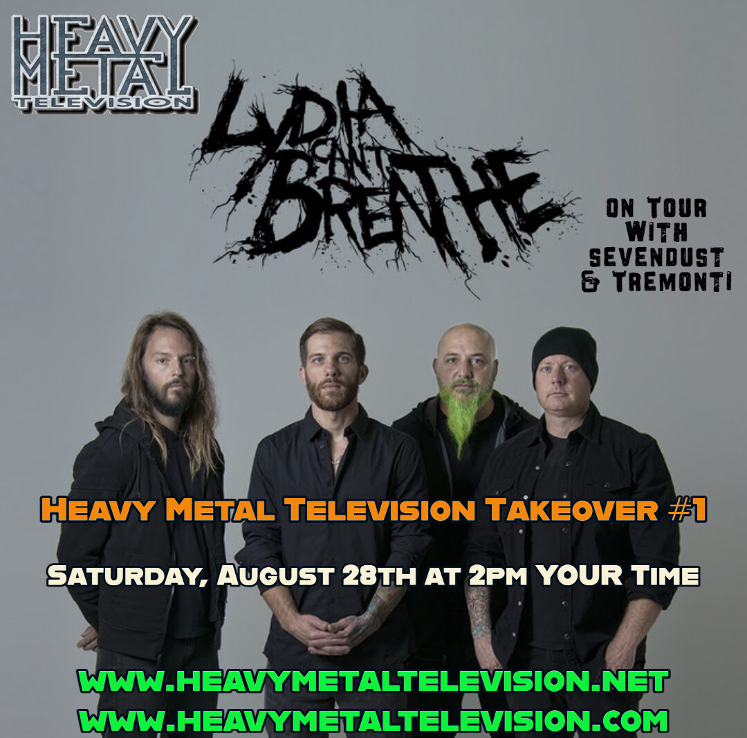 Lydia Can't Breathe  Takeover Heavy Metal Television on Saturday August 28th; Tour with Sevendust and Tremonti Kicks off September 3rd!!