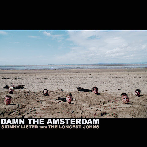 Skinny Lister announce new album: 'A Matter Of Life & Love' || New Single: 'Damn The Amsterdam' || UK Tour Dates