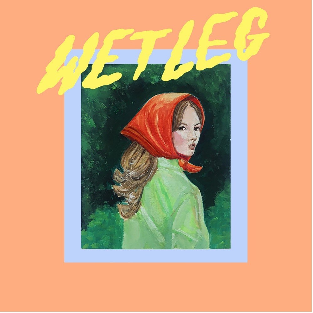 Wet Leg unleash second single “Wet Dream”