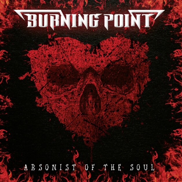 Burning Point Shares Brand New Song From Upcoming Album "Arsonist Of The Soul"!