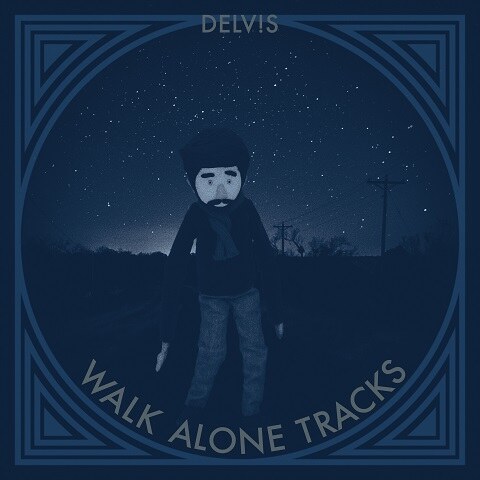 DELV!S releaset EP ‘Walk alone tracks’ 