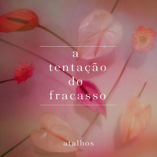 Atalhos - Brazilian Dream-Pop Duo Release: “A Tentação Do Fracasso”