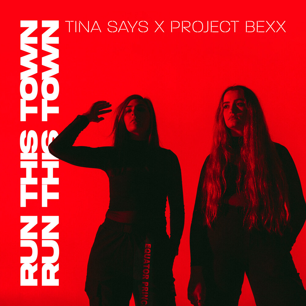 Tina Says and PROJECT BEXX join forces for the ultimate summer power anthem, 'Run This Town'
