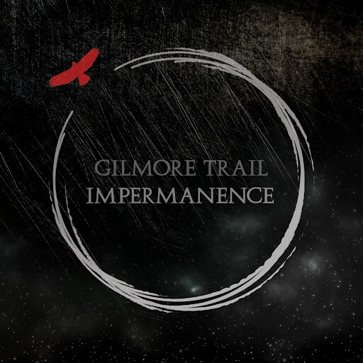 Gilmore Trail Release Eco Epic: "Echoes of Solitude" || 'Impermanence' LP - out Jan 22