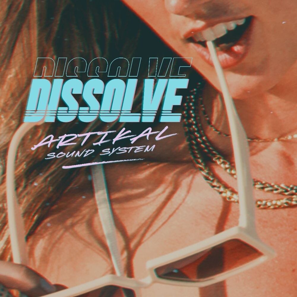 Artikal Sound System Releases "Dissolve" Off Upcoming Album