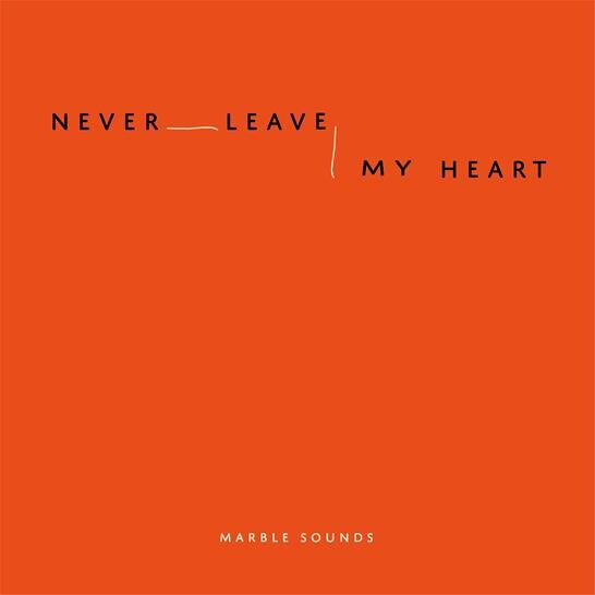 Een nieuwe popparel van Marble Sounds: ‘Never Leave My Heart’