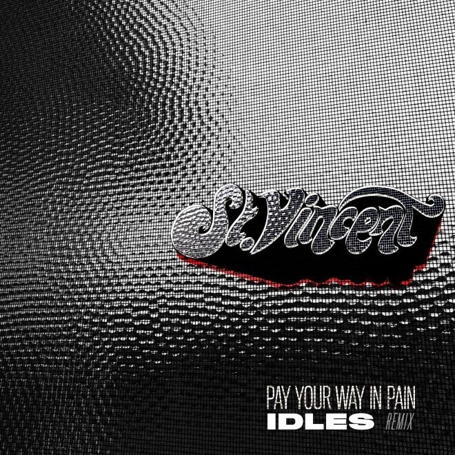 St. Vincent stelt voor Pay Your Way In Pain (IDLES Remix)