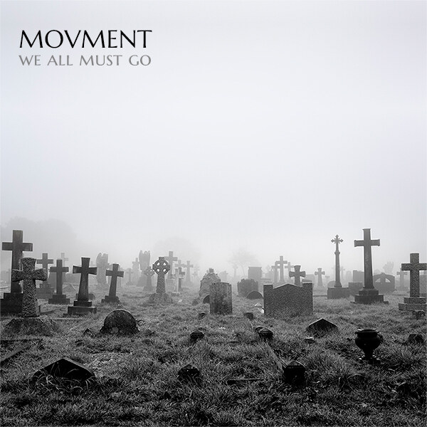 Movment releases single and music video of "We all must go''