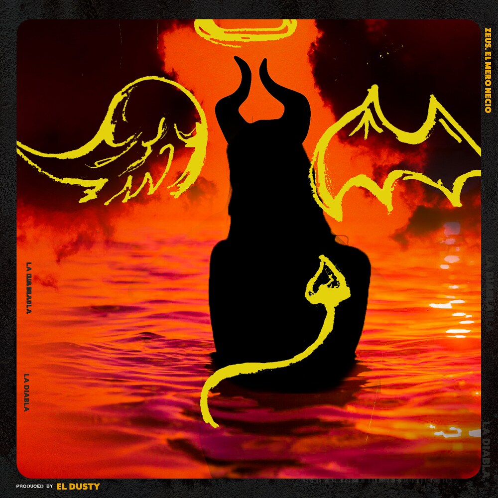 El Dusty & ZEUS. El Mero Necio Drop New Single “La Diabla”   