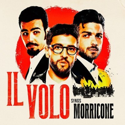 Superstar Italian Trio Il Volo Releases Il Volo Sings Morricone