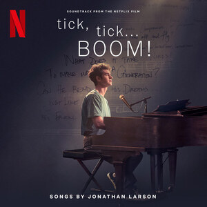 Tick, tick… Boom (Netflix Soundtrack), Directed by Lin-Manuel Miranda ft. Music Written by Jonathan Larson