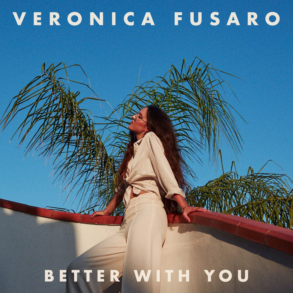 Veronica Fusaro - 'Better With You' : new single by Swiss singer-songwriter (produced by Jamie Ellis) out 18.02.22